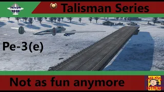 War Thunder Talisman Series Pe-3 e Not as good as it used to be