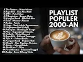 Download Lagu LAGU POP 2000-an INDONESIA BAND HITS \u0026 POPULER | Playlist Full Album Nostalgia Pagi Hari