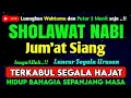 Download Lagu SHOLAWAT PENARIK REZEKI PALING DAHSYAT, Sholawat Nabi Muhammad SAW, SALAWAT JIBRIL PALING MERDU