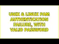 Unix Linux PAM Authentication failure with valid password 2 Solutions
