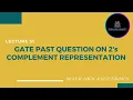 2 s Complement Representation Example - GATE Past Question
