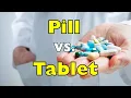 You ve Been Calling Them Pills All Along But Pills Tablets and Capsules Aren t the Same