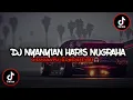 Download Lagu Dj Nyanyian Haris Nugraha X Bahana Pui (Slowed \u0026 Reverb🎧)