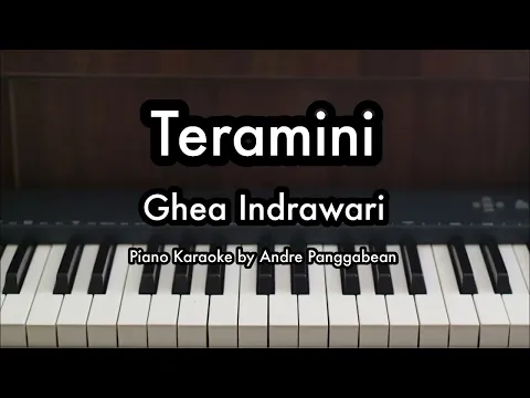 Download MP3 Teramini - Ghea Indrawari | Piano Karaoke by Andre Panggabean