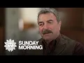 Tom Selleck on Blue Bloods and his memoir You Never Know