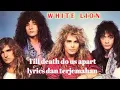 Download Lagu White Lion-Till death do us apart(lyrics dan terjemahan bahasa Indonesia)