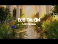 Download Lagu ego talkin' - Saint Harison (Lyrics)