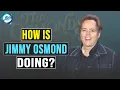 How is Jimmy Osmond Doing Now Health Updates Net Worth 2021