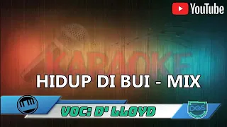 Download KARAOKE  HIDUP DI BUI (MIX)- D'Lloyd ( TANPA VOKAL) MP3