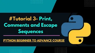 Print Comment and Escape Sequences in python Python Beginner to advance course Tutorial - 3