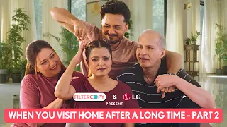 FilterCopy | Visiting Home After A Long Time