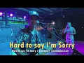 Hard to say I'm Sorry | Chicago | Sweetnotes Live