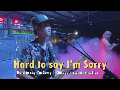 Download MP3 Hard to say I'm Sorry | Chicago | Sweetnotes Live