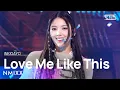 Download Lagu NMIXX(엔믹스) - Love Me Like This @인기가요 inkigayo 20230402