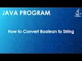 Java Program to Convert Boolean to String Java Examples