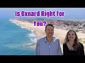 STOP Moving to Oxnard Watch This FIRST Real Life Guide