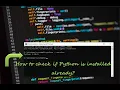 Python Tutorial How to check if Python Interpreter is installed already