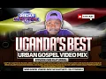 Lagu UGANDA'S BEST URBAN GOSPEL MIX | EP. 1 [DJ MARTINIQUE 254] UGANDAGOSPEL | GOSPEL DANCE HALL/AFROBEAT