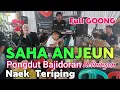 Lagu SAHA ANJEUN - PONGDUT BAJIDOR KELININGAN Naek Triping Full Goong NICO ENTERTAINMENT