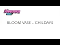 37話【九州旅行】完。BLOOM VASE - CHILDAYS添え【パワタフ】