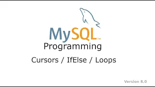 Chapter 51 MySQL Programming - Cursors If Else Loops