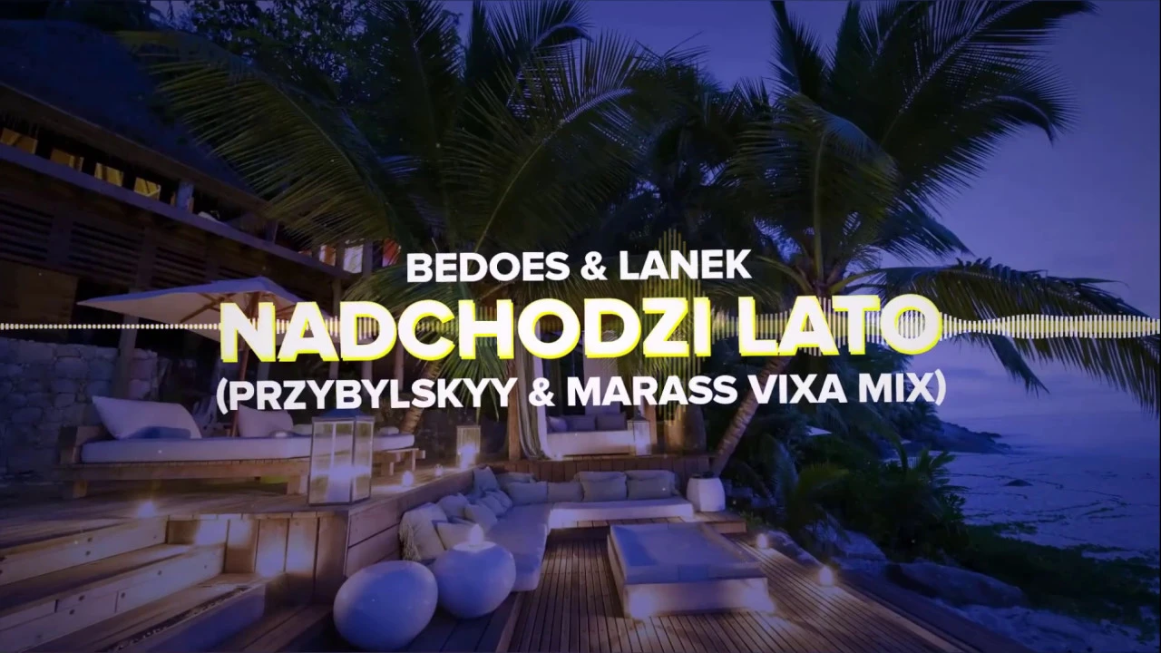 Bedoes & Lanek - Nadchodzi Lato (Przybylskyy & Marass Vixa Mix) 🌞