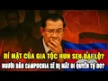 Download Lagu Lộ Bí Ẩn Gia Tộc Hun Sen - Kẻ Đánh Cắp Tương Lai Dân Chủ Của Campuchia?