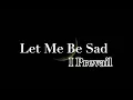 Download Lagu Let Me Be Sad - I Prevail (Lyrics)