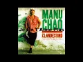 Manu Chao - Bongo Bong, Je Ne T'Aime Plus, Homens, Mr. Bobby
