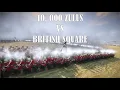10 000 ZULUS CHARGE A BRITISH SQUARE - Napoleon Total War Anglo-Zulu War mod