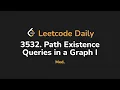 3532 Path Existence Queries in a Graph I Leetcode Daily - Python