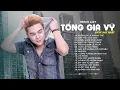 Download Lagu KHÔNG GÌ LÀ KHÔNG THỂ, HÃY HIỂU CHO ANH, CÀNG QUÊN CÀNG NHỚ | LIÊN KHÚC TỐNG GIA VỸ 2024