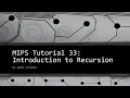 MIPS Tutorial 33 Introduction to Recursion