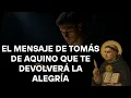Download Lagu Si Perdiste la Alegría, Tomás de Aquino Tiene un Mensaje ESENCIAL para Ti