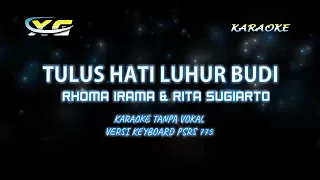 RHOMA IRAMA FEAT. RITA SUGIARTO - TULUS HATI LUHUR BUDI  (KARAOKE TANPA VOKAL)