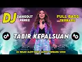 Lagu DJ TABIR KEPALSUAN || DJ DANGDUT REMIX SLOW TERBARU 2025 || FULL BASS SANTAI