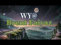 Brent Faiyaz - WY@ ( Lyrics )