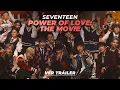 Download Lagu Seventeen Power of Love: The Movie - Tráiler