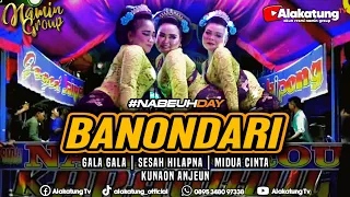 Download BANONDARI-SESAH HILAPNA-MIDUA CINTA-KUNAON ANJEUN || JAIPONG BADJIDORAN NAMIN GROUP MP3