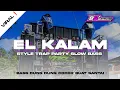 Download Lagu DJ EL KALAM VIRAL TIKTOK ❗ STYLE TRAP PARTY BASS KALEM SYAHDU • BS REVOLUTION •