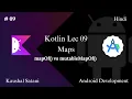 09 Maps in Kotlin - Kotlin Tutorials for Android Development in Hindi