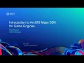 Introduction to ArcGIS Maps SDK for Game Engines