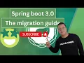 Spring boot 3 0 - The full migration guide
