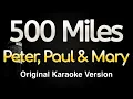 500 Miles - Peter Paul and Mary Karaoke Songs With
