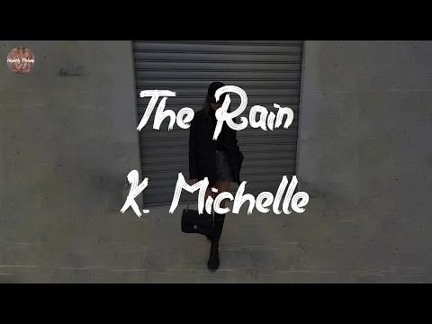 Download MP3 K. Michelle - The Rain (Lyric Video)