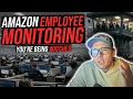 AMAZON EMPLOYEE MONITORING IS HERE