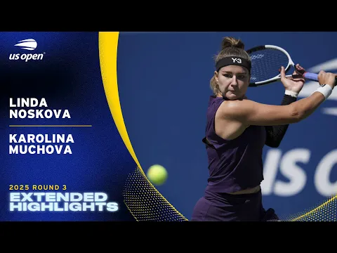 Linda Noskova vs. Karolina Muchova Extended Highlights | 2025 US Open Round 3 - YouTube thumbnail