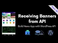 Part 18 Displaying Banners from API - Build News App with WordPress API