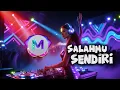 Download Lagu DJ SALAHMU SENDIRI - DJ REMIX VIRAL SALAHMU SENDIRI