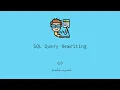 45-Second Crash Course SQL Query Rewriting